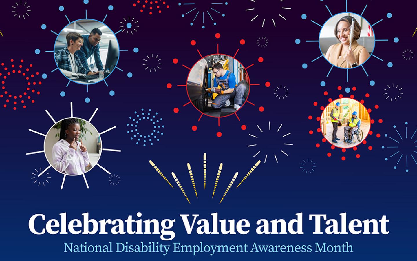 Images of people with disabilities. Says: Celebrating Value and Talent, National Disability Employment Awareness Month