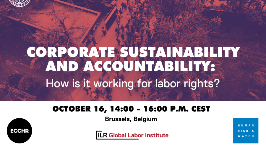 White text saying "Corporate Sustainability and Accountability: How is it working for labor rights?" is on a red-colored image background, and black text on a white background says "October 16, 14:00 - 16:00 CEST, Brussels, Belgium." The logos of ILR Global Labor Institute, ECCHR, and Human Rights Watch are on the bottom of the image.