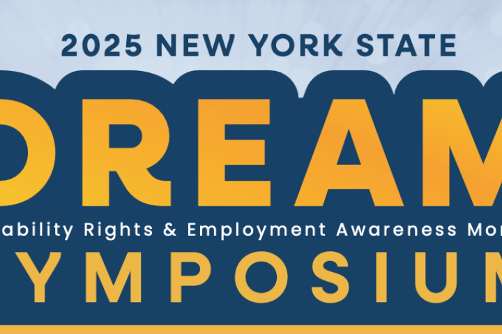DREAM 2025 logo, including text saying 2025 New York State DREAM (Disability Rights & Employment Awareness Month) Symposium